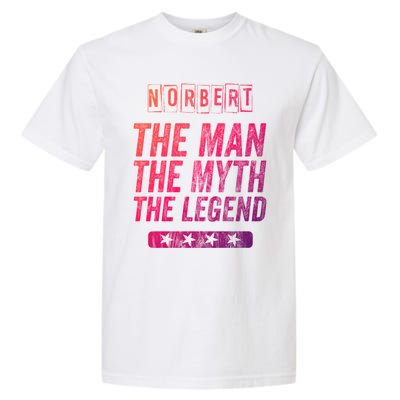 Norbert The The Myth The Legend First Name Norbert Gift Garment-Dyed Heavyweight T-Shirt