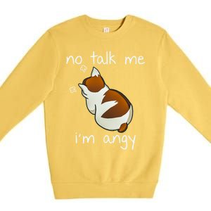 No Talk To Me IM Angy Cat Animals Feline Kitties Gift Premium Crewneck Sweatshirt