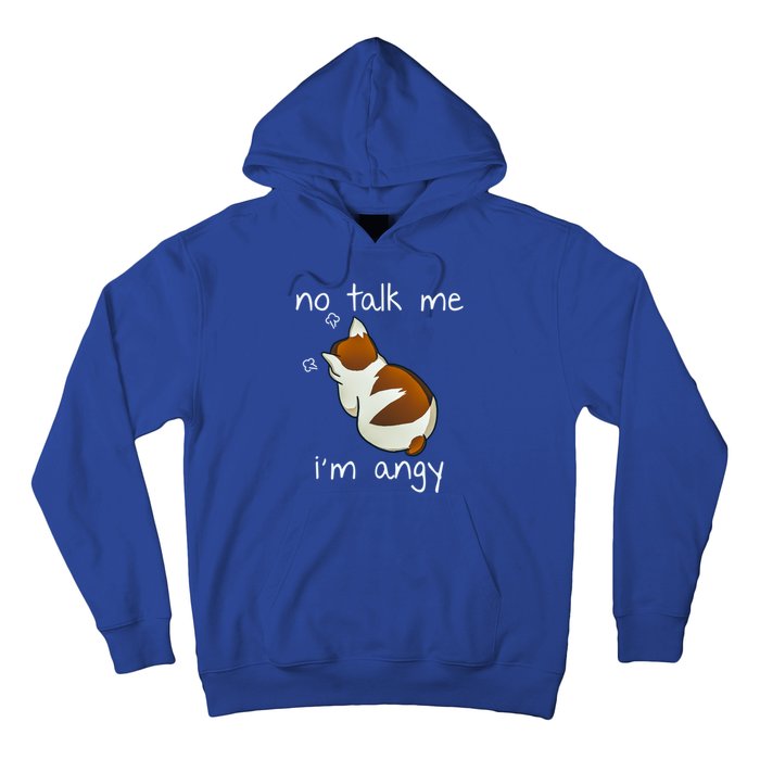 No Talk To Me IM Angy Cat Animals Feline Kitties Gift Hoodie