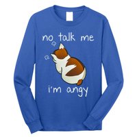 No Talk To Me IM Angy Cat Animals Feline Kitties Gift Long Sleeve Shirt