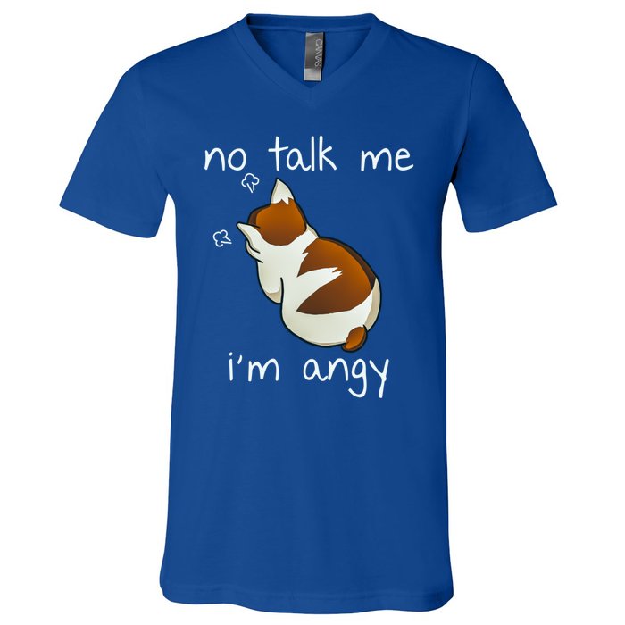 No Talk To Me IM Angy Cat Animals Feline Kitties Gift V-Neck T-Shirt