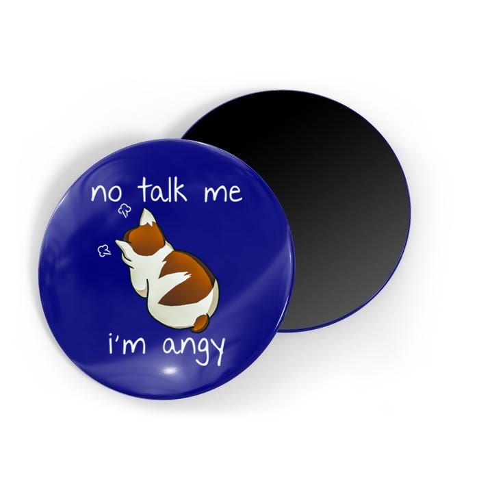 No Talk To Me IM Angy Cat Animals Feline Kitties Gift Magnet