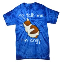 No Talk To Me IM Angy Cat Animals Feline Kitties Gift Tie-Dye T-Shirt