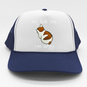 No Talk To Me IM Angy Cat Animals Feline Kitties Gift Trucker Hat