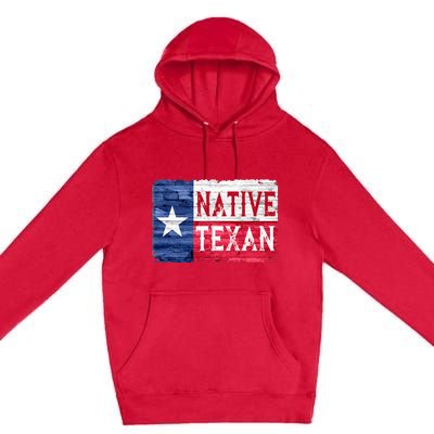 Native Texan Texas Lone Star State Flag Premium Pullover Hoodie