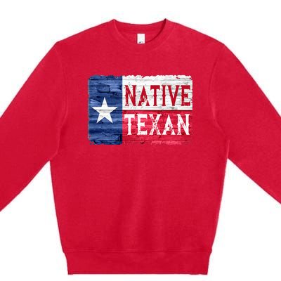 Native Texan Texas Lone Star State Flag Premium Crewneck Sweatshirt