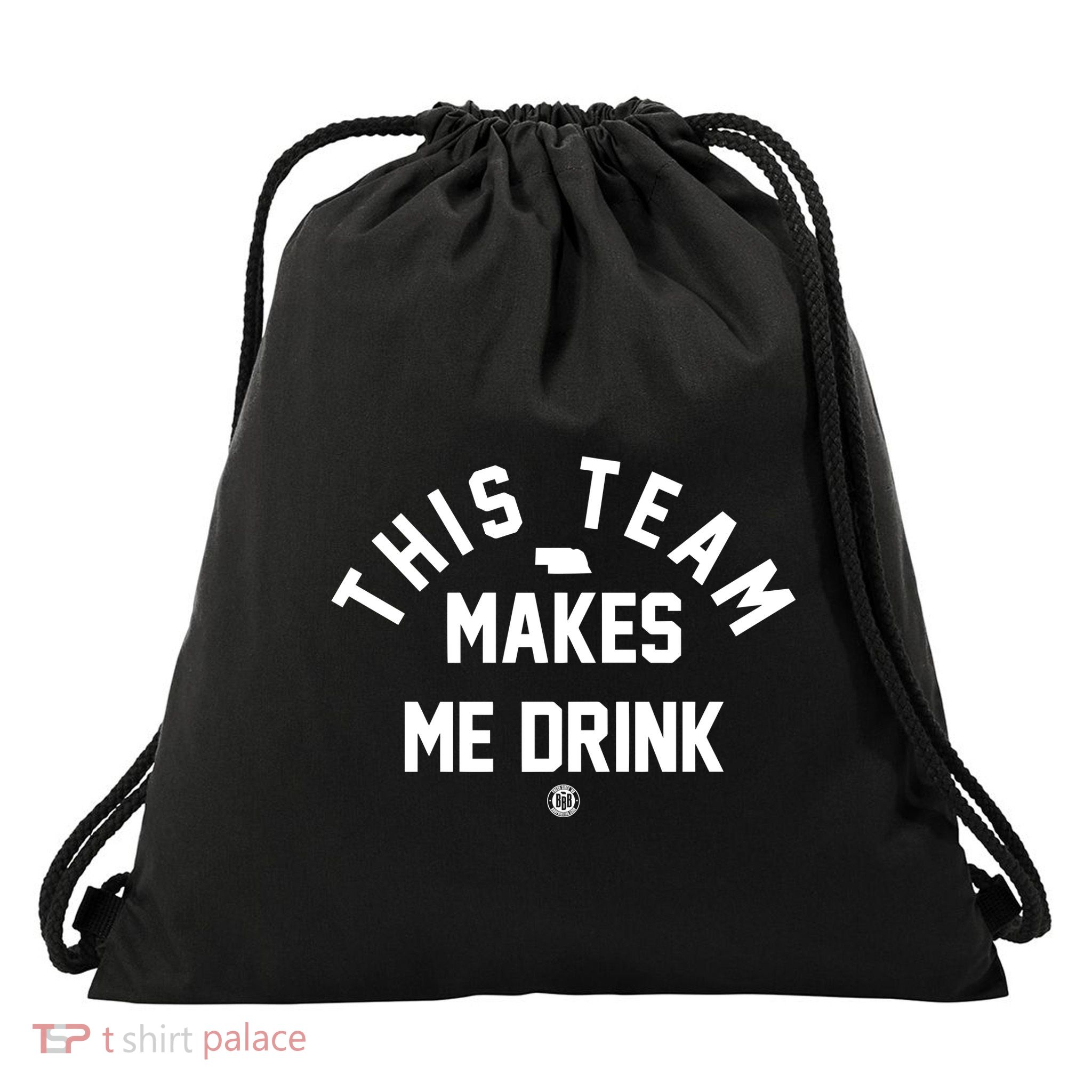 Nebraska This Team Makes Me Drink Drawstring Bag