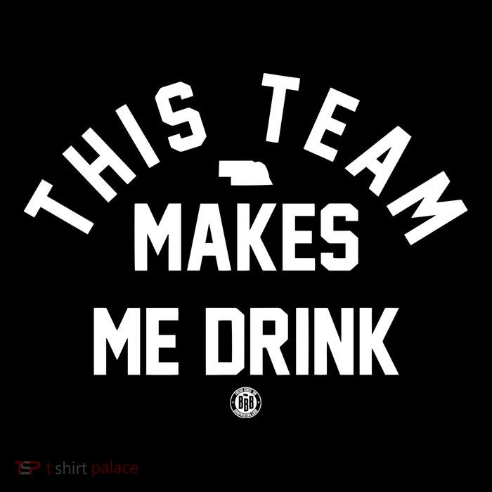 Nebraska This Team Makes Me Drink Drawstring Bag