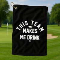 Nebraska This Team Makes Me Drink Golf Towel