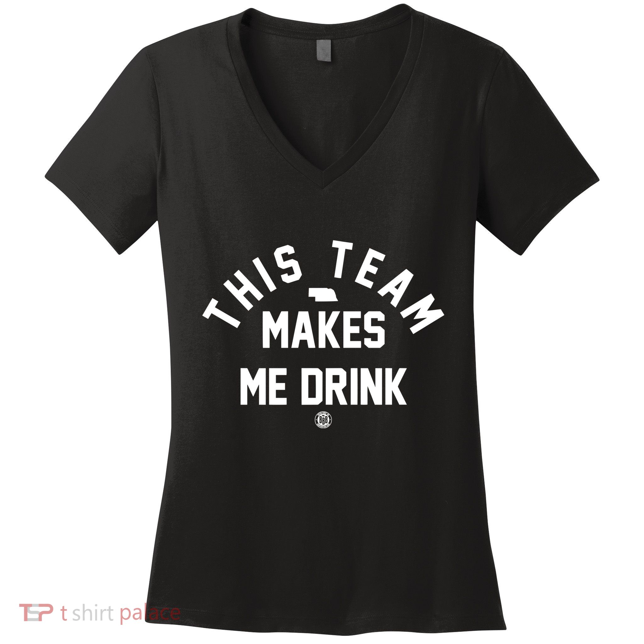 Nebraska This Team Makes Me Drink Women's V-Neck T-Shirt