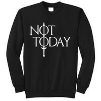 Not Today Vintage Cosplay Sweatshirt