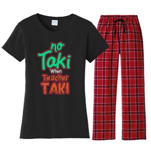 No Taki When Teacher Taki Cute Education Classroom Funny Women's Flannel Pajama Set