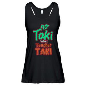 No Taki When Teacher Taki Cute Education Classroom Funny Ladies Essential Flowy Tank