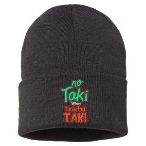 No Taki When Teacher Taki Cute Education Classroom Funny Sustainable Knit Beanie