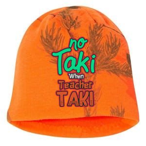 No Taki When Teacher Taki Cute Education Classroom Funny Kati - Camo Knit Beanie