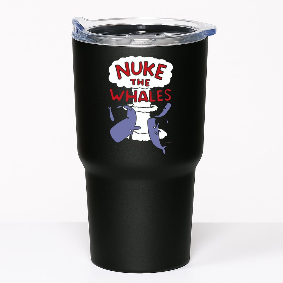Nuke The Whales Funny Tumbler