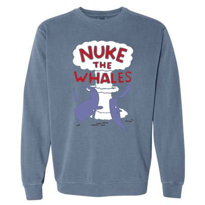 Nuke The Whales Funny Garment-Dyed Sweatshirt