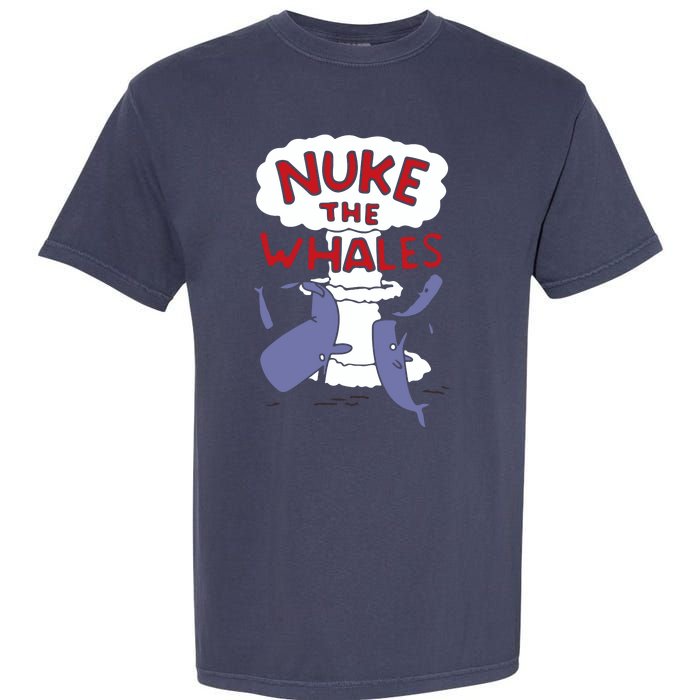 Nuke The Whales Funny Garment-Dyed Heavyweight T-Shirt