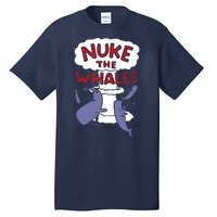 Nuke The Whales Funny Tall T-Shirt