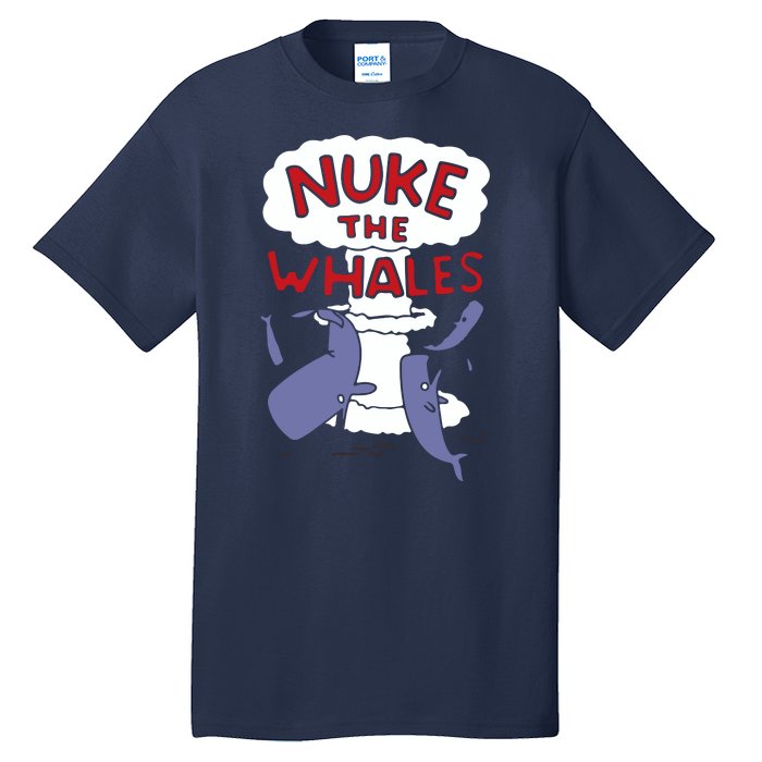 Nuke The Whales Funny Tall T-Shirt