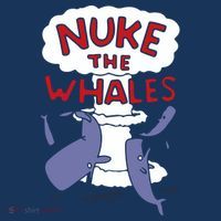 Nuke The Whales Funny Poster
