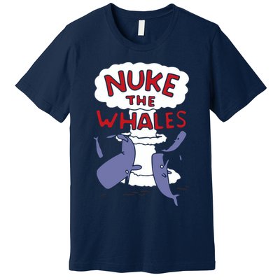 Nuke The Whales Funny Premium T-Shirt