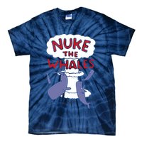 Nuke The Whales Funny Tie-Dye T-Shirt