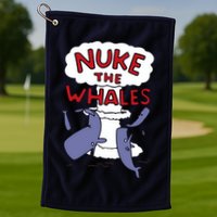 Nuke The Whales Funny Golf Towel