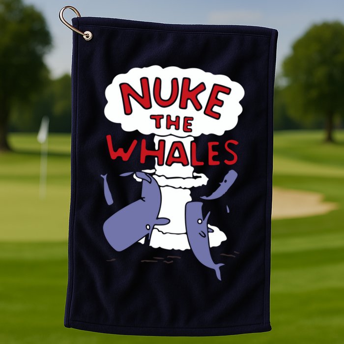Nuke The Whales Funny Golf Towel