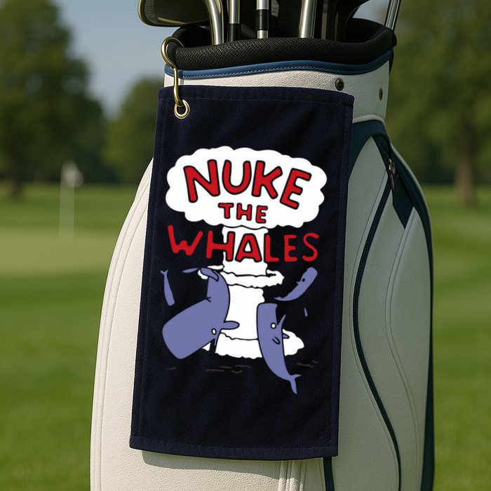 Nuke The Whales Funny Golf Towel