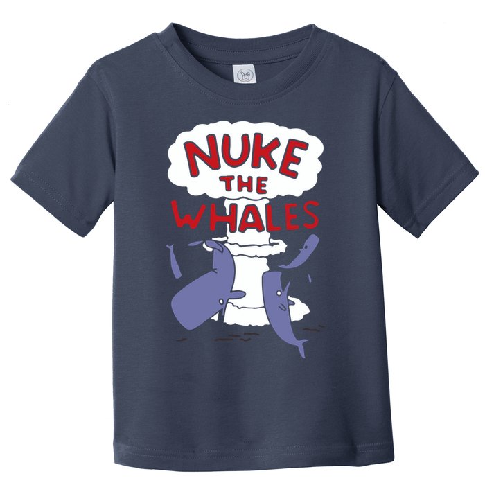 Nuke The Whales Funny Toddler T-Shirt