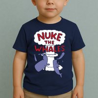 Nuke The Whales Funny Toddler T-Shirt