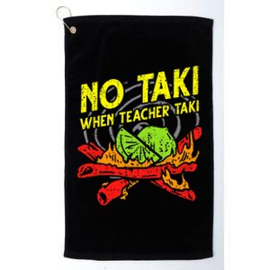 No Taki When Teacher Taki Platinum Collection Golf Towel