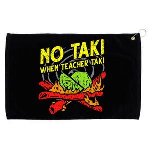 No Taki When Teacher Taki Grommeted Golf Towel