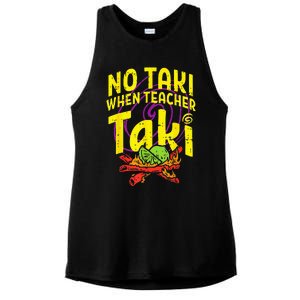 No Taki When Teacher Taki Funny Teacher Ladies PosiCharge Tri-Blend Wicking Tank