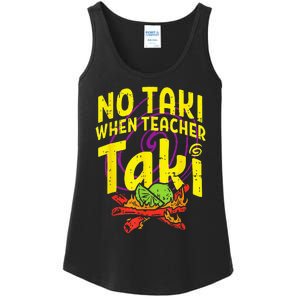 No Taki When Teacher Taki Funny Teacher Ladies Essential Tank