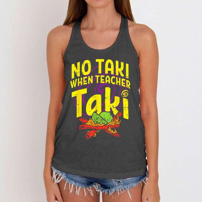 No Taki When Teacher Taki Funny Teacher Women's Knotted Racerback Tank