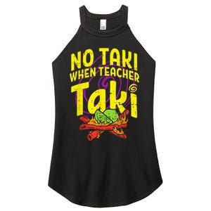 No Taki When Teacher Taki Funny Teacher Women's Perfect Tri Rocker Tank