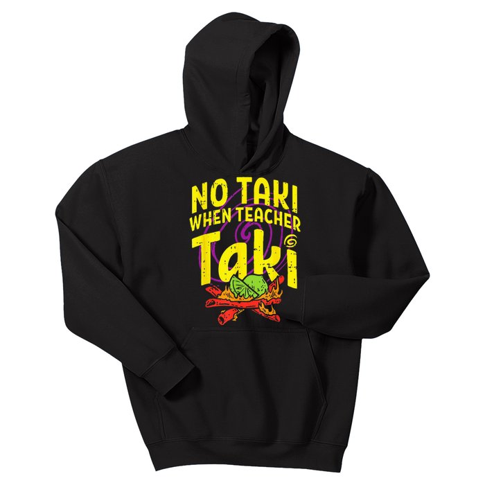 No Taki When Teacher Taki Funny Teacher Kids Hoodie