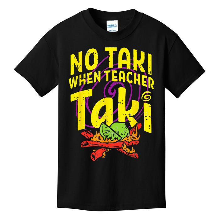 No Taki When Teacher Taki Funny Teacher Kids T-Shirt