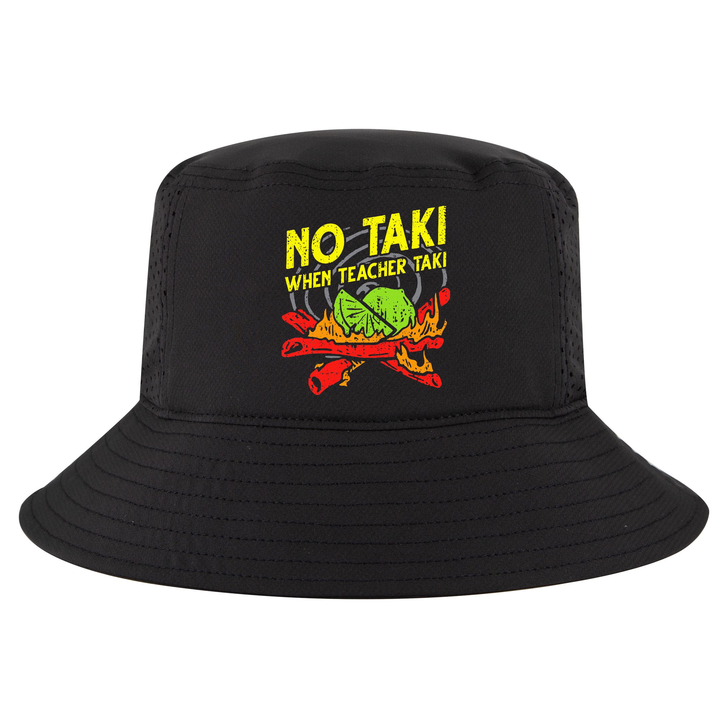 No Taki When Teacher Taki Funny Education Classroom Teacher Cool Comfort Performance Bucket Hat