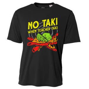 No Taki When Teacher Taki Funny Education Classroom Teacher Cooling Performance Crew T-Shirt