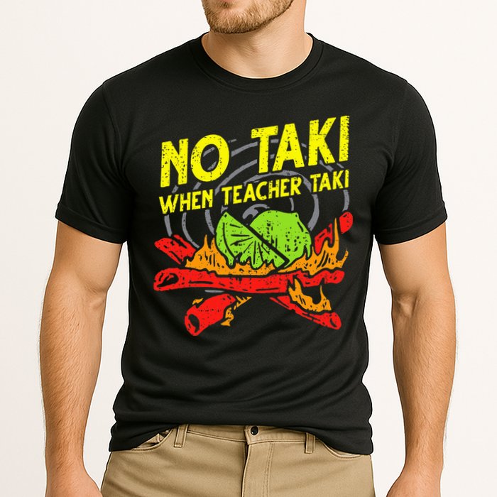No Taki When Teacher Taki Funny Education Classroom Teacher Cooling Performance Crew T-Shirt