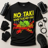 No Taki When Teacher Taki Funny Education Classroom Teacher Cooling Performance Crew T-Shirt