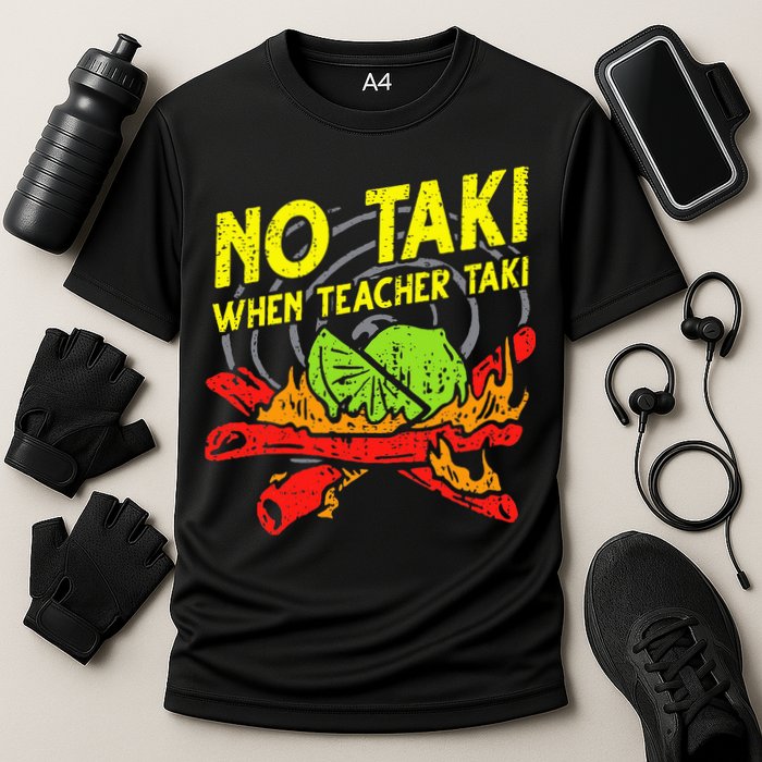 No Taki When Teacher Taki Funny Education Classroom Teacher Cooling Performance Crew T-Shirt