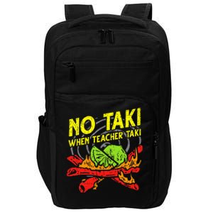 No Taki When Teacher Taki Funny Education Classroom Teacher Impact Tech Backpack