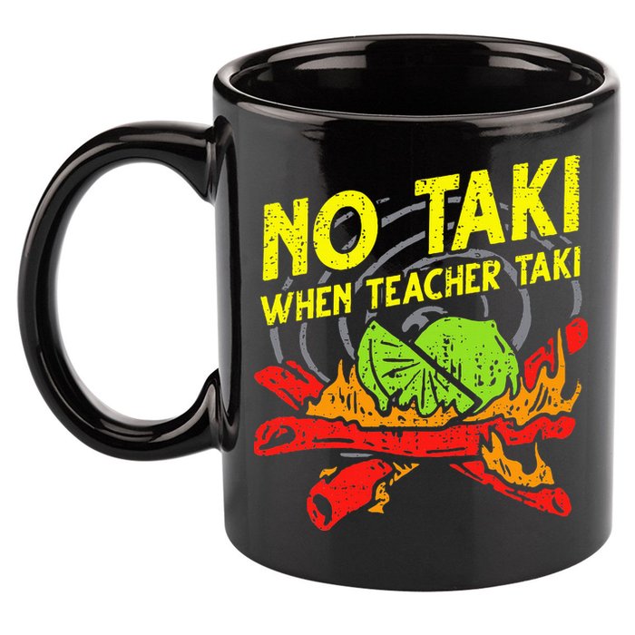 No Taki When Teacher Taki Funny Education Classroom Teacher 11oz C Handle Ceramic Mug