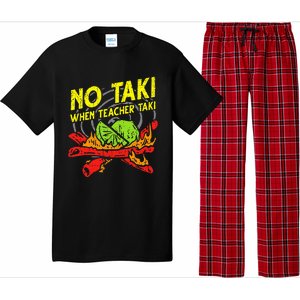 No Taki When Teacher Taki Funny Education Classroom Teacher Pajama Set