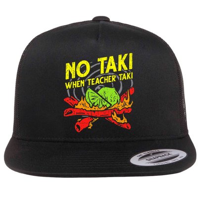 No Taki When Teacher Taki Funny Education Classroom Teacher Flatbill Hat