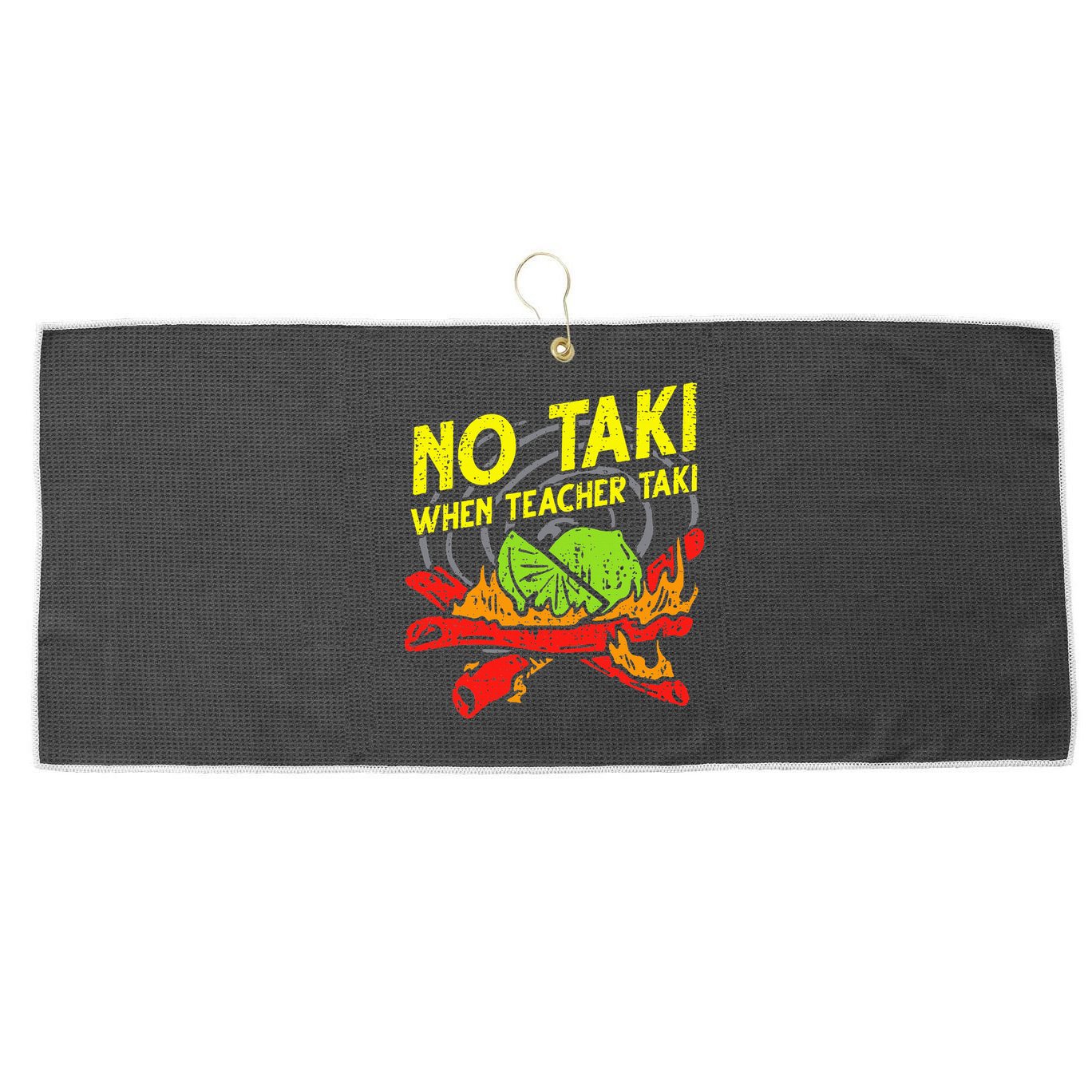 No Taki When Teacher Taki Funny Education Classroom Teacher Large Microfiber Waffle Golf Towel